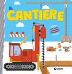 Il cantiere. Ediz. a colori