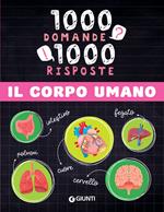 Il corpo umano. 1000 domande 1000 risposte