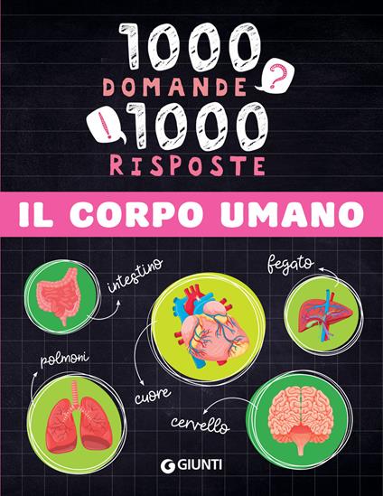 Il corpo umano. 1000 domande 1000 risposte - Paola Fabris - ebook