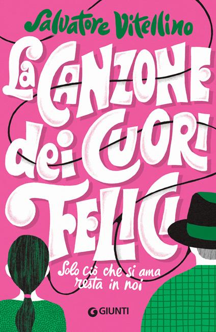 La canzone dei cuori felici. Solo ciò che si ama resta in noi - Salvatore Vitellino - ebook