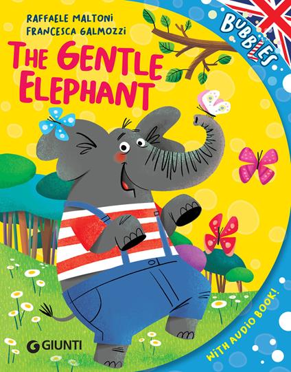 The gentle elephant - Raffaele Maltoni,Francesca Galmozzi,Christine Diane Richardson - ebook