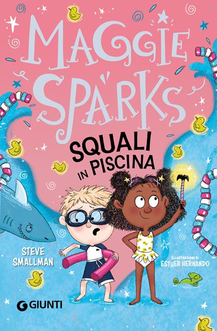 Squali in piscina! Maggie Sparks - Steve Smallman,Esther Hernando,Marich Giulia - ebook