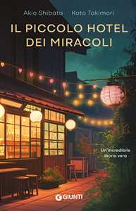 Libro Il piccolo hotel dei miracoli Akio Shibata Koto Takimori