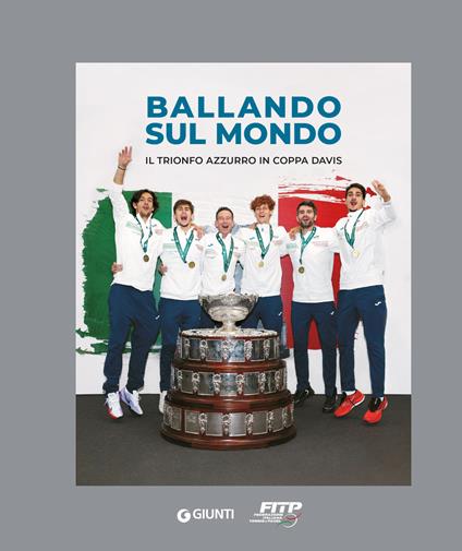 Ballando sul mondo. Il trionfo azzurro in coppa Davis - AA.VV.,Angelo Binaghi - ebook