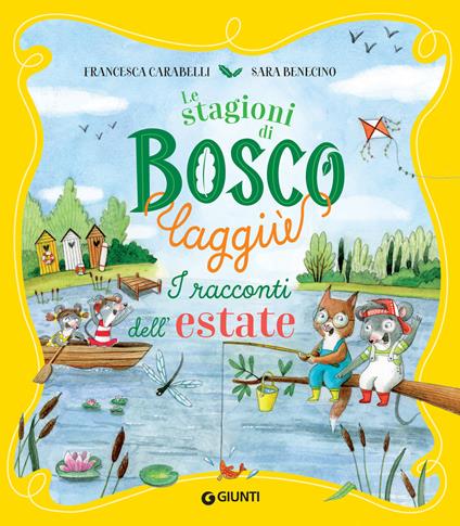 I racconti dell'estate. Le stagioni di Bosco Laggiù - Francesca Carabelli,Sara Benecino - ebook