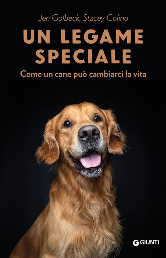 Un legame speciale. Come un cane può cambiarci la vita - Jen Golbeck,Stacey Colino - copertina