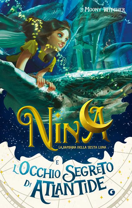 Nina e l'occhio segreto di Atlantide. Vol. 4 - Moony Witcher - copertina