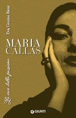 Maria Callas. La voce della passione