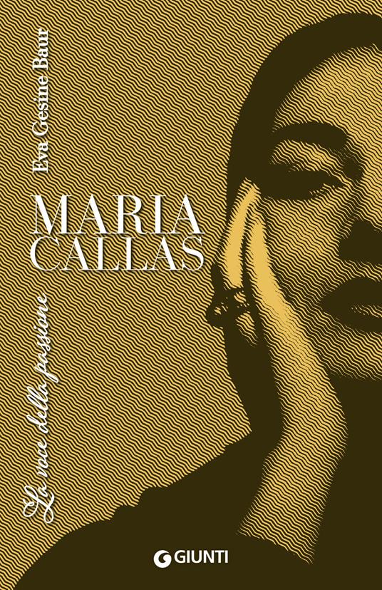 Maria Callas. La voce della passione - Eva Gesine Baur - copertina