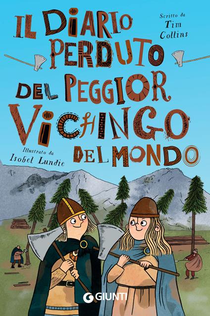 Il diario perduto del peggior vichingo del mondo - Tim Collins,Isobel Lundie,Marich Giulia - ebook