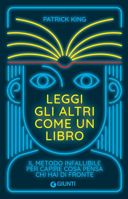 Leggi gli altri come un libro. Il metodo infallibile per capire cosa pensa chi hai di fronte - Patrick King - copertina