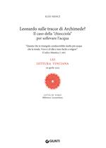 Leonardo sulle tracce di Archimede? Il caso della «chiocciola» per sollevare l'acqua. LXI lettura vinciana. 16 aprile 2022