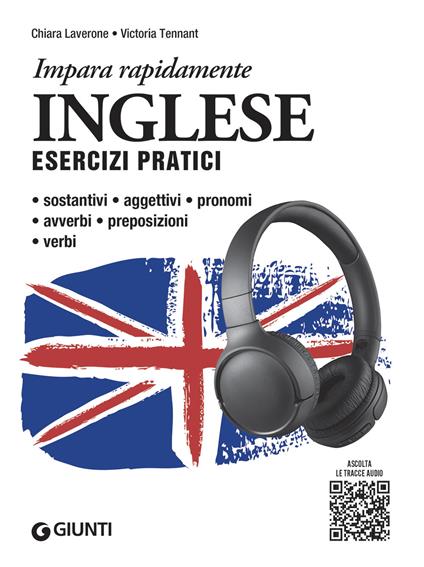 Inglese. Esercizi pratici. Sostantivi, aggettivi, pronomi, avverbi, preposizioni, verbi. Con MP3 - Chiara Laverone,Victoria Tennant - copertina