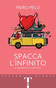 Spacca l'infinito. Il romanzo di una vita