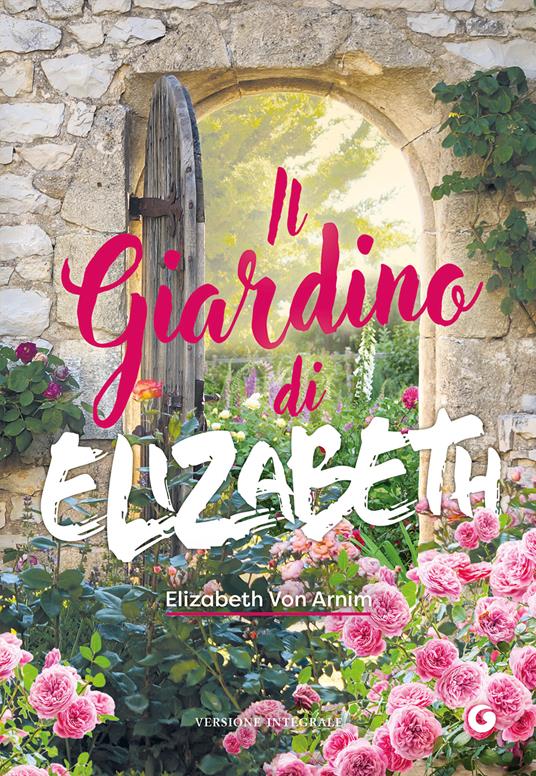 Il giardino di Elizabeth - Elizabeth von Arnim - copertina