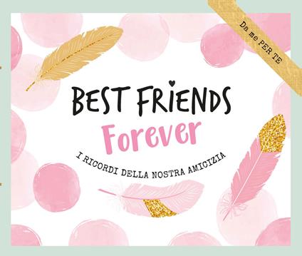 Best friends forever. I ricordi della nostra amicizia. Con 25 carte bucket list - copertina