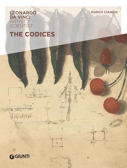 The codices. Leonardo da Vinci. Artist/Scientist - Marco Cianchi - copertina