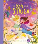 C'era una volta la scopa della strega. Ediz. a colori