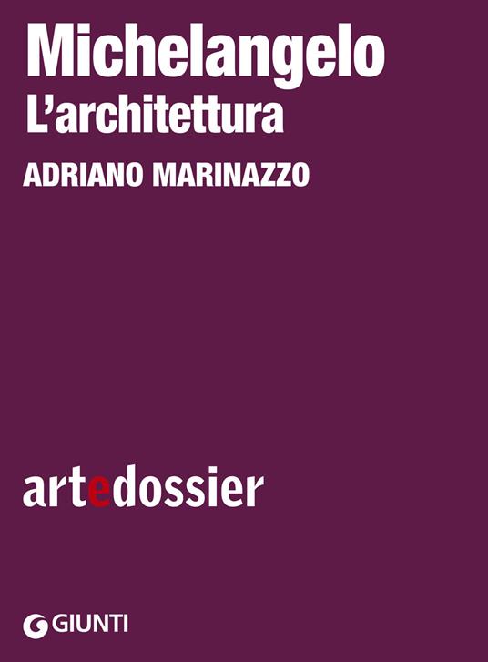 Michelangelo. L'architettura. Ediz. illustrata - Adriano Marinazzo - ebook