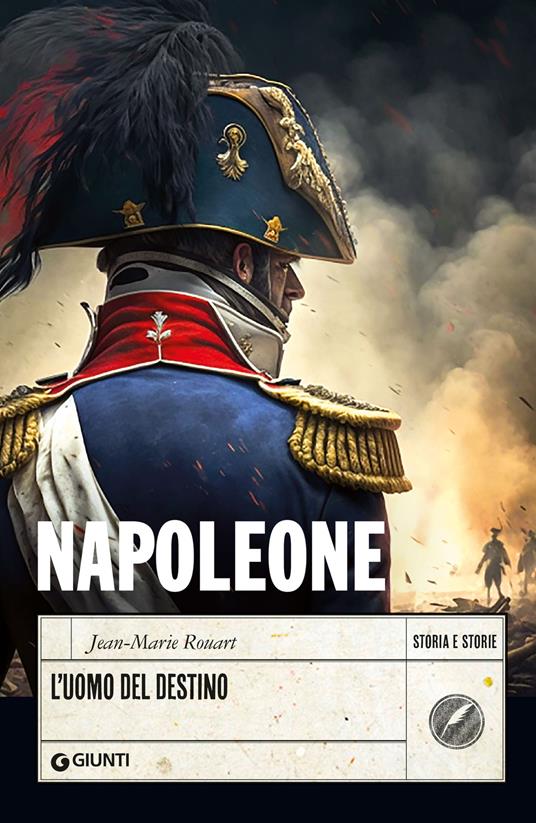 Napoleone. L'uomo del destino - Jean-Marie Rouart - copertina