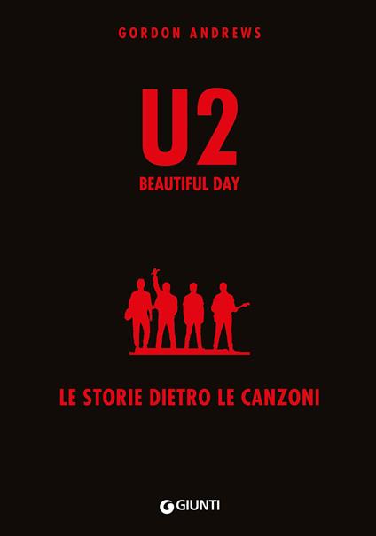 U2. Beautiful day. Le storie dietro le quinte - Gordon Andrews - copertina