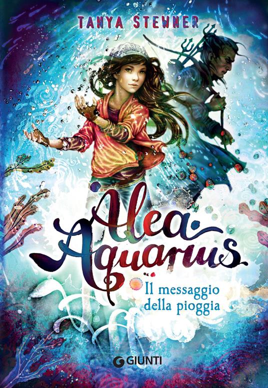 Il messaggio della pioggia. Alea Aquarius. Vol. 5 - Tanya Stewner,Anna Carbone - ebook