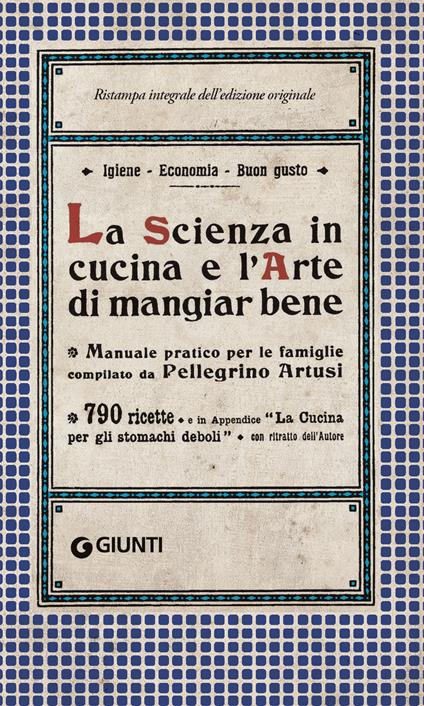 La scienza in cucina e l'arte di mangiar bene - Pellegrino Artusi - copertina