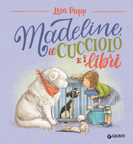 Madeline, il cucciolo e i libri - Lisa Papp,Francesca Pellegrino - ebook