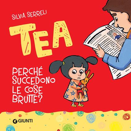 Perché succedono le cose brutte? Tea - Silvia Serreli - ebook