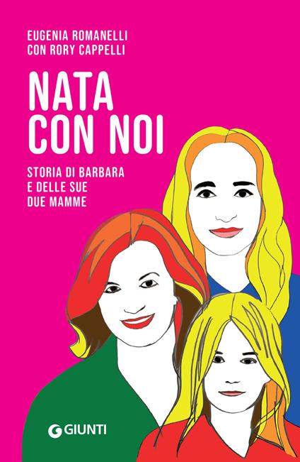 Nata con noi. Storia di Barbara e delle sue due mamme - Rory Cappelli,Eugenia Romanelli - ebook