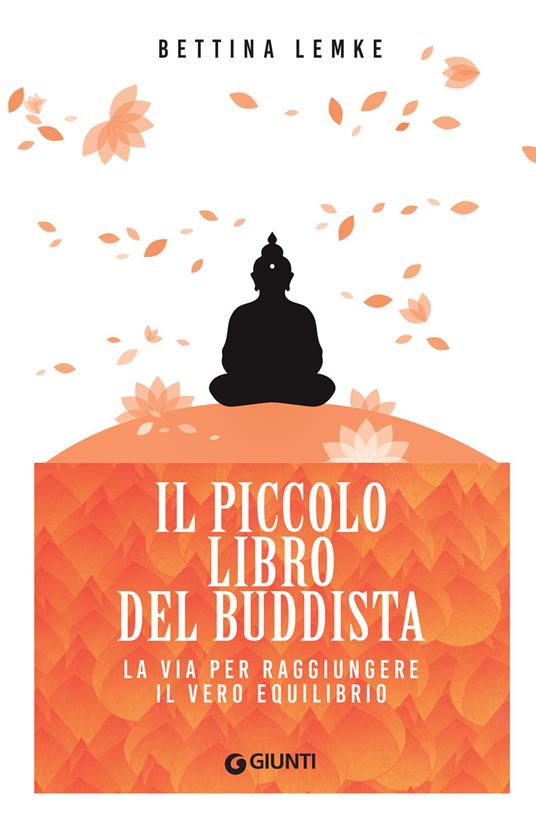 Il piccolo libro del buddista. La via per raggiungere il vero