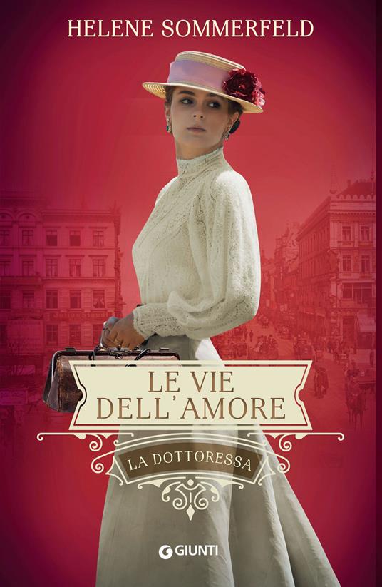 Le vie dell'amore. La dottoressa. Vol. 3 - Helene Sommerfeld,Sofia Dilaghi - ebook