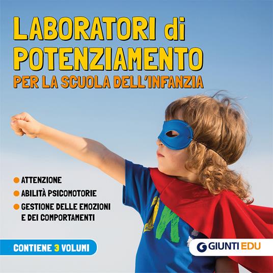 Laboratori di potenziamento per la scuola dell'infanzia. Attenzione. Abilità psicomotorie. Gestione delle emozioni e dei comportamenti - copertina