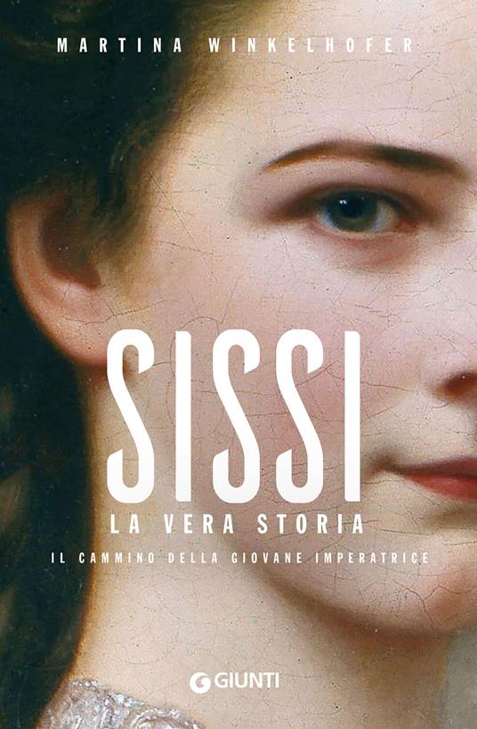 Sissi. La vera storia. Il cammino della giovane imperatrice - Martina Winkelhofer - copertina