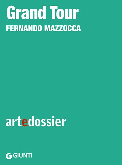 Grand tour - Fernando Mazzocca - ebook