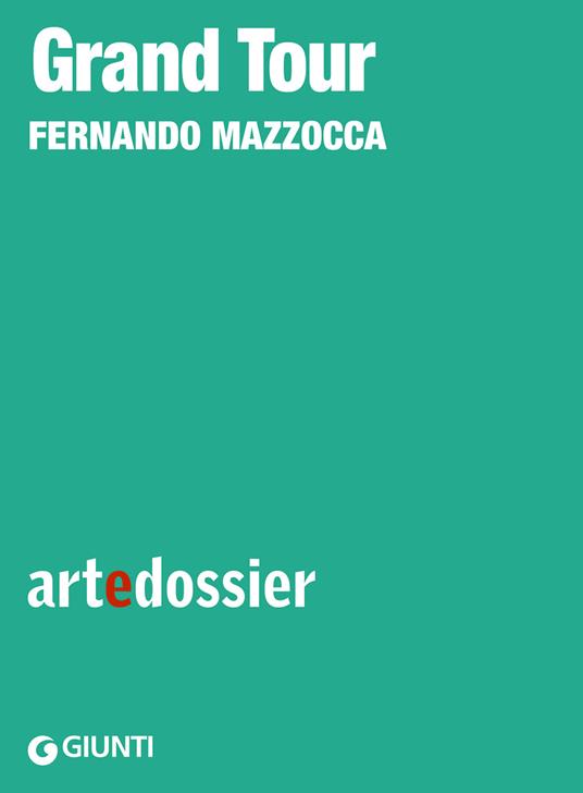 Grand tour - Fernando Mazzocca - ebook