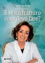 E se mi fratturo cosa devo fare?