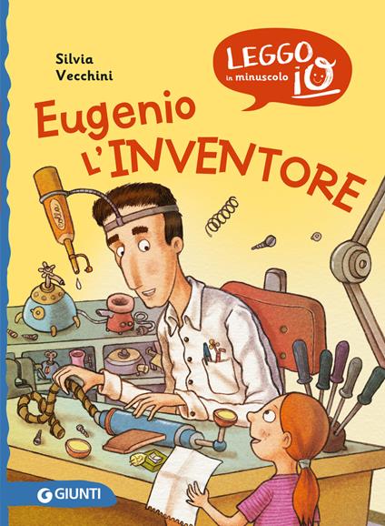 Eugenio l'inventore - Silvia Vecchini,Antonio Vincenti - ebook