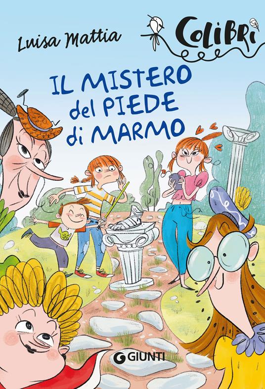 Il mistero del piede di marmo - Luisa Mattia,Letizia Rizzo - ebook