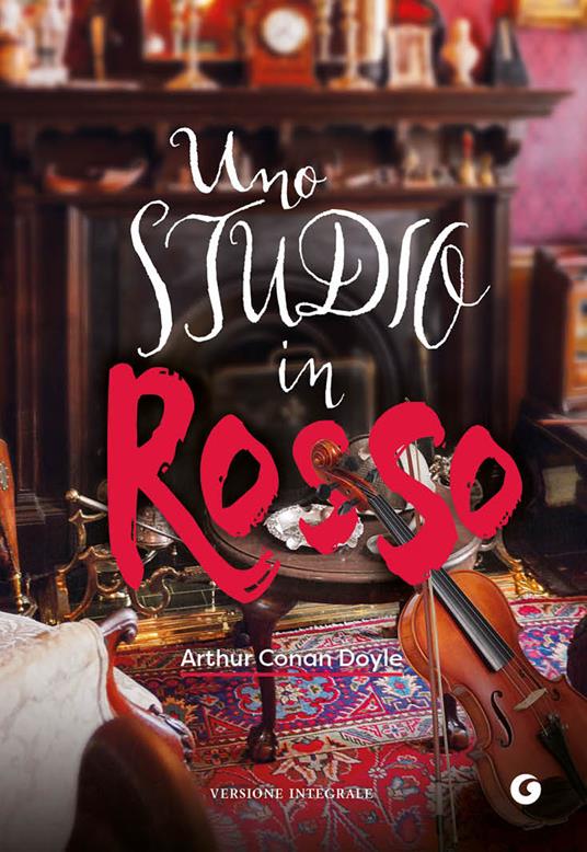 Uno studio in rosso. Ediz. integrale - Arthur Conan Doyle - copertina