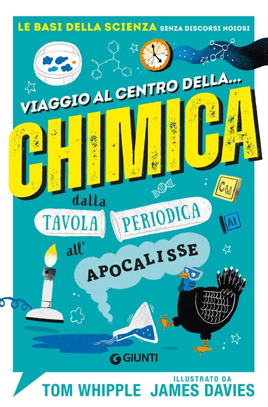 Viaggio al centro della... chimica. Dalla tavola periodica all'apocalisse - Tom Whipple,James Davies,Marco Astolfi - ebook