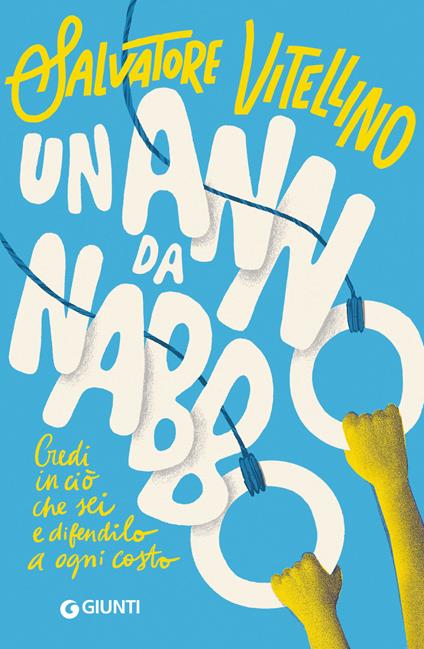 Un anno da Nabbo. Credi in ciò che sei e difendilo a ogni costo - Salvatore Vitellino,Pietro Piscitelli - ebook