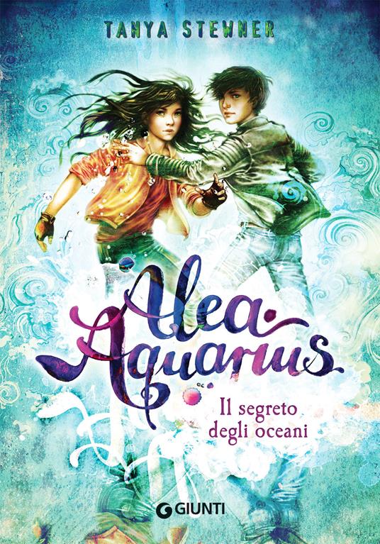 Il segreto degli oceani. Alea Aquarius. Vol. 3 - Tanya Stewner - copertina