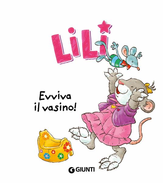 Evviva il vasino! Lili. Ediz. a colori - Rosalba Troiano - 3