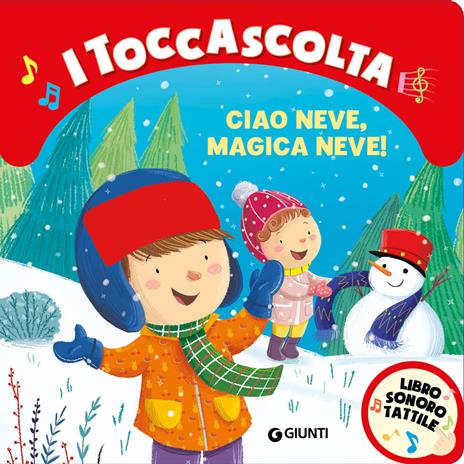 Ciao neve, magica neve! I toccascolta. Ediz. a colori - Silvia D'Achille - copertina