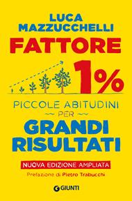 Fattore 1%. Piccole abitudini per grandi risultati. Ediz. ampliata