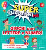 Giochi con lettere e numeri. Superquadernini. Ediz. a colori