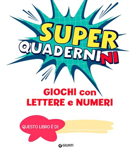 Giochi con lettere e numeri. Superquadernini. Ediz. a colori - Nicoletta Baldini,Valentina Cammilli - 3