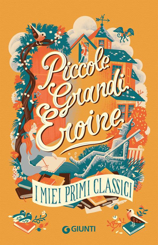 Piccole grandi eroine. I miei primi classici: Il giardino segreto-Piccole donne-Il mago di Oz-Anna dai capelli rossi - Frances Hodgson Burnett,Louisa May Alcott,L. Frank Baum - copertina