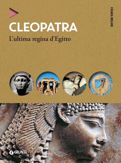 Cleopatra. L'ultima regina d'Egitto - Chiara Melani - ebook